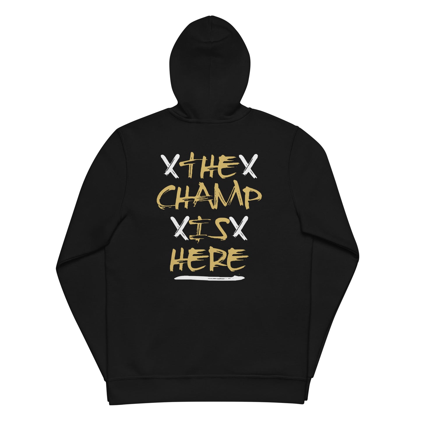 The Champ Is Here zip hoodie